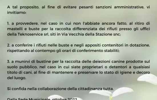 Saranno intensificati i controlli da parte della Polizia Locale, anche con l’ausilio di foto trappole, sull’abbandono e sul corretto conferimento dei rifiuti e delle deiezioni canine
